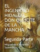 El Ingenioso Hidalgo Don Quijote de la Mancha: Segunda Parte