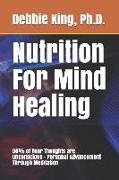 Nutrition for Mind Healing: 90% of Your Thoughts Are Unconscious - Personal Advancement Through Meditation