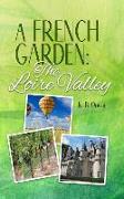 A French Garden: The Loire Valley