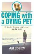 Coping with a Dying Pet: My Dog's Last Days, Passing Into the Light and Other Stories