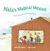 Nala's Magical Mitsiaq (Inuktitut): A Story of Inuit Adoption