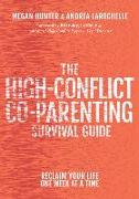 The High-Conflict Co-Parenting Survival Guide