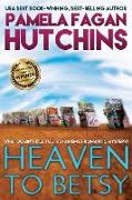 Heaven to Betsy (What Doesn't Kill You, #5): An Emily Romantic Mystery