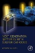 Next-Generation Batteries with Sulfur Cathodes