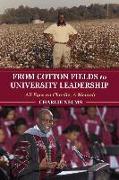 From Cotton Fields to University Leadership