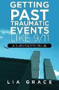 Getting Past Traumatic Events, Like 9/11: A Survivor's Guide