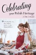Celebrating Your Polish Heritage