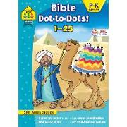 School Zone Bible Dot-To-Dots! 1-25 Workbook