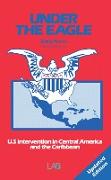 Under the Eagle 2nd Edition: United States Intervention in Central America and the Caribbean