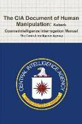 The CIA Document of Human Manipulation: Kubark Counterintelligence Interrogation Manual