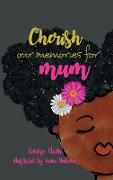 Cherish Our Memories for Mum