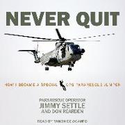 Never Quit: How I Became a Special Ops Pararescue Jumper