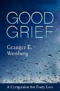 Good Grief: A Companion for Every Loss