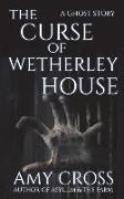 The Curse of Wetherley House