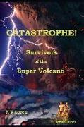 Catastrophe!: Survivors of the Super Volcano