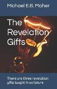 The Revelation Gifts: There Are Three Revelation Gifts Taught in Scripture