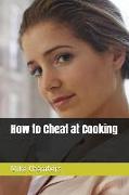 How to Cheat at Cooking