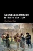 Naturalism and Unbelief in France, 1650-1729