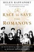 RACE TO SAVE THE ROMANOVS THE