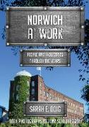 Norwich at Work: People and Industries Through the Years
