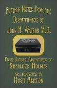 Further Notes from the Dispatch-Box of John H. Watson M.D