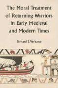 Moral Treatment of Returning Warriors