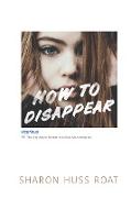 How to Disappear