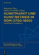 Kunstmarkt und Kunstbetrieb in Rom (1750¿1850)