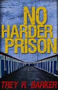 No Harder Prison