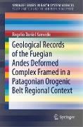 Geological Records of the Fuegian Andes Deformed Complex Framed in a Patagonian Orogenic Belt Regional Context