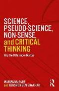 Science, Pseudo-science, Non-sense, and Critical Thinking