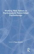 Working With Fathers in Psychoanalytic Parent-Infant Psychotherapy