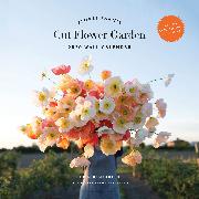 Floret Farm's Cut Flower Garden: 2020 Wall Calendar