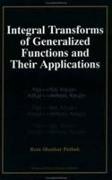 Integral Transforms of Generalized Functions and Their Applications