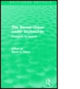 The Soviet Union Under Gorbachev (Routledge Revivals)