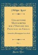 Collections Manuscrites sur l'Histoire des Provinces de France, Vol. 1