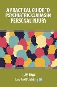 A Practical Guide to Psychiatric Claims in Personal Injury