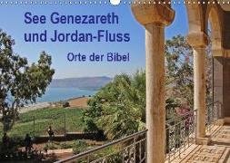 See Genezareth und Jordan-Fluss. Orte der Bibel (Wandkalender 2019 DIN A3 quer)