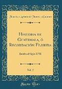 Historia de Guatemala, ó Recordación Florida, Vol. 2