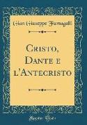 Cristo, Dante e l'Antecristo (Classic Reprint)