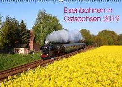 Eisenbahnen in Ostsachsen 2019 (Wandkalender 2019 DIN A2 quer)