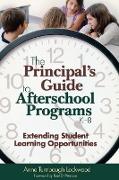 The Principal's Guide to Afterschool Programs, K-8