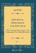 Aeschylos, Griechisch und Deutsch, Vol. 1
