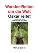 Wander-Reiten um die Welt, Oskar reitet