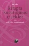 Kitapta Kurutulmus Cicekler Ya da Sözlü Kültür Üzerine Düsünmek