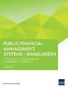 Public Financial Management Systems - Bangladesh: Key Elements from a Financial Management Perspective