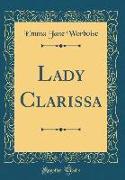 Lady Clarissa (Classic Reprint)