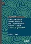 The International Committee of the Red Cross in Internal Armed Conflicts