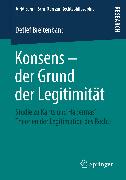 Konsens ¿ der Grund der Legitimität