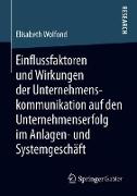 Einflussfaktoren und Wirkungen der Unternehmenskommunikation auf den Unternehmenserfolg im Anlagen- und Systemgeschäft